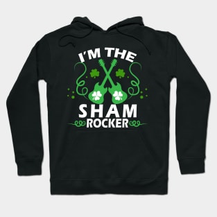 I'm the Sham Rocker Rock Guitars with Shamrocks Hoodie